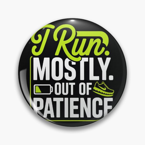 Item preview, I Run Mostly Out of Patience designed and sold by FluoroWave.