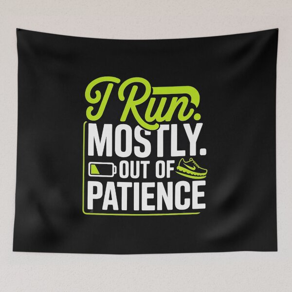 Item preview, I Run Mostly Out of Patience designed and sold by FluoroWave.