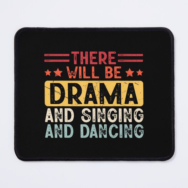 Item preview, There Will Be Drama And Singing And Dancing designed and sold by huftyfnruppe.