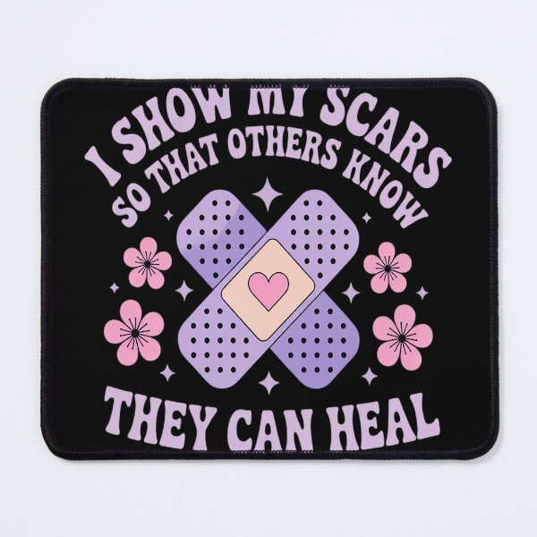 Item preview, I Show My Scars Others Know SO That They CAN HEAL designed and sold by FluoroWave.