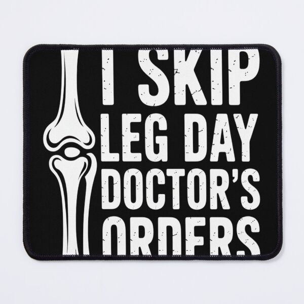 Item preview, I Skip Leg Day Doctors Order Knee Replacement Surgery designed and sold by FluoroWave.