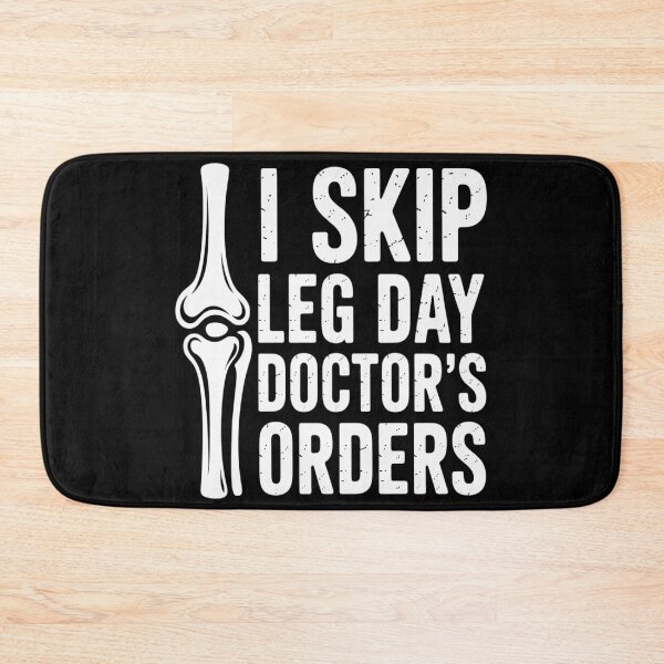Item preview, I Skip Leg Day Doctors Order Knee Replacement Surgery designed and sold by FluoroWave.