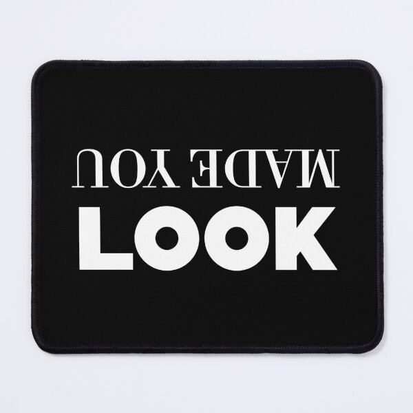 Item preview, Made You Look Funny Quote Design designed and sold by Artfully Entertained.