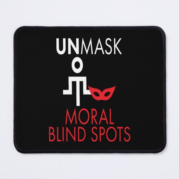 Item preview, Unmask Moral Blind Spots. designed and sold by UltraQuirky.