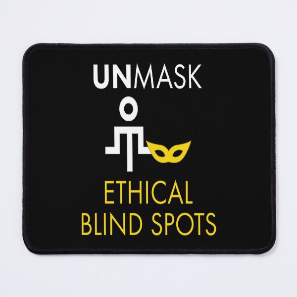 Item preview, Unmask Ethical Blind Spots. designed and sold by UltraQuirky.