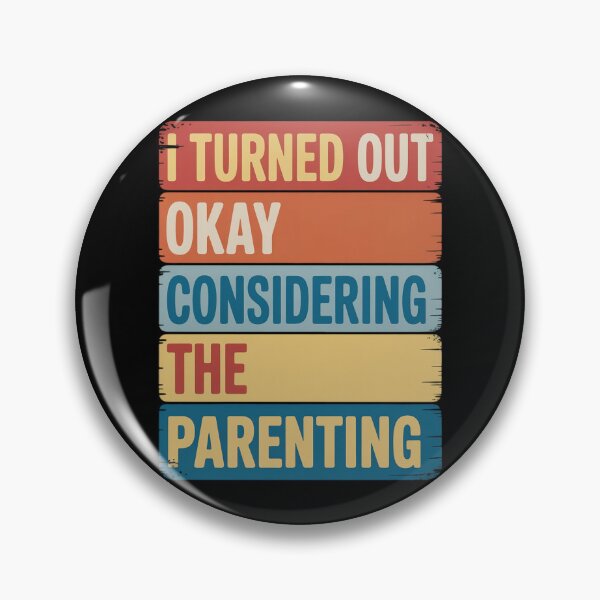 Item preview, I Turned Out Okay Considering The Parenting Retro designed and sold by Voidbinder.