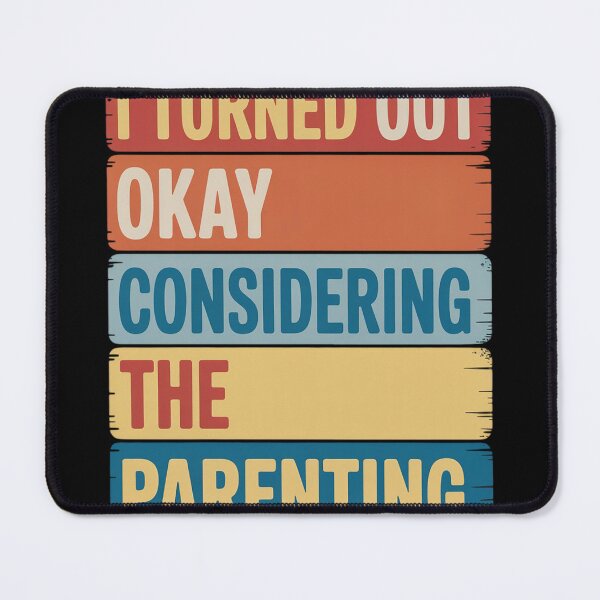 Item preview, I Turned Out Okay Considering The Parenting Retro designed and sold by Voidbinder.