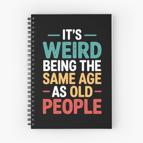 Item preview, It's Weird Being The Same Age As Old People Fathers day designed and sold by FaithAbbott.
