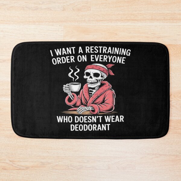 Item preview, I Want Restraining Order On Everyone Doesn't Wear Deodorant designed and sold by Voidbinder.