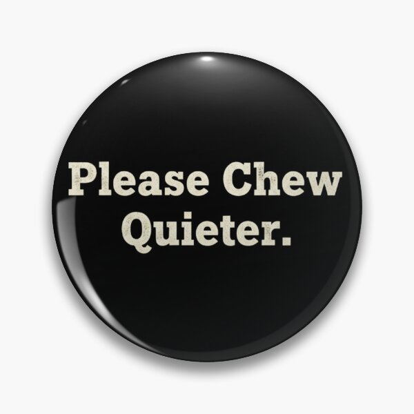 Item preview, Please Chew Quieter - Retro Distressed Aesthetic Typography Design designed and sold by axiksa10.
