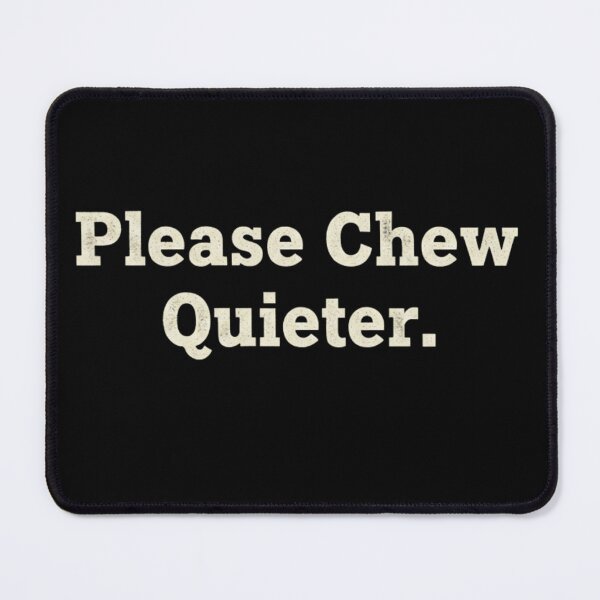 Item preview, Please Chew Quieter - Retro Distressed Aesthetic Typography Design designed and sold by axiksa10.