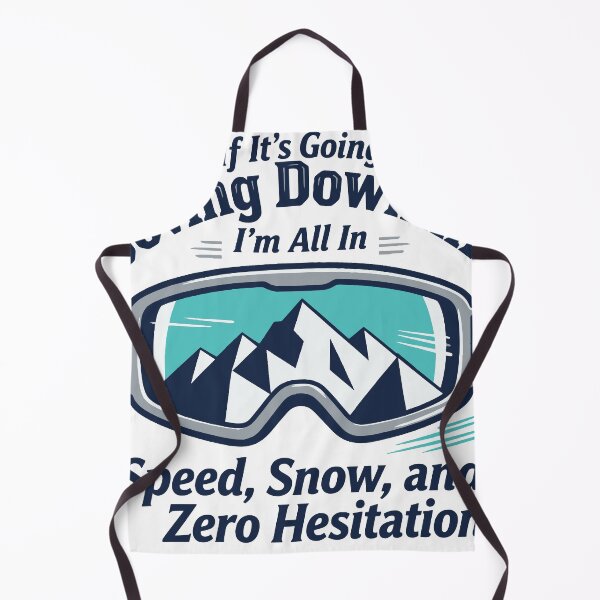 Item preview, If It's Going Downhill I'm All In Skiing Speed Snow designed and sold by Dxvect.