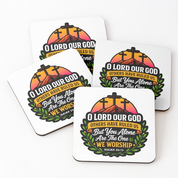 Item preview, Isaiah 26:13 O LORD Our God You Alone Are The One We Worship designed and sold by plushism.