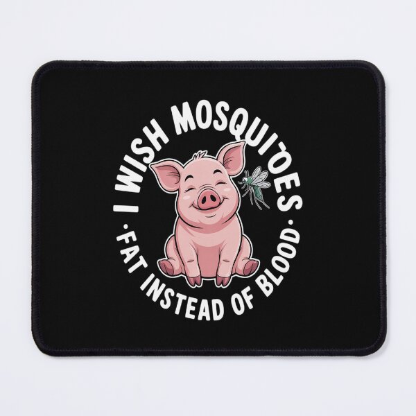 Item preview, I Wish Mosquitos Sucked Fat Instead of Blood Bug Season Fun designed and sold by Shannon Bosley.