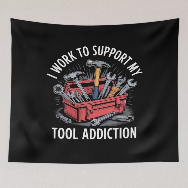 Item preview, I Work to Support My Tool Addiction Handyman Mechanic designed and sold by Shannon Bosley.