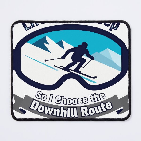 Item preview, Life Gets Steep So I Choose the Downhill Route designed and sold by Dxvect.
