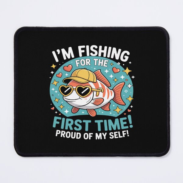 Item preview, I’m Fishing for the First Time Proud of Myself designed and sold by Shannon Bosley.