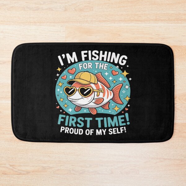 Item preview, I’m Fishing for the First Time Proud of Myself designed and sold by Shannon Bosley.