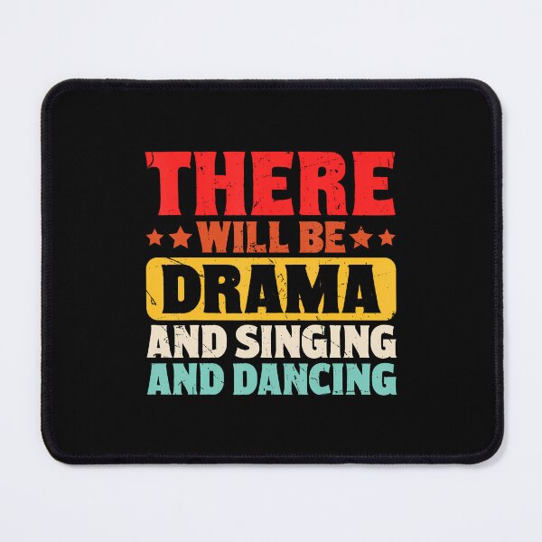 Item preview, There Will Be Drama And Singing And Dancing designed and sold by malhanasbih.