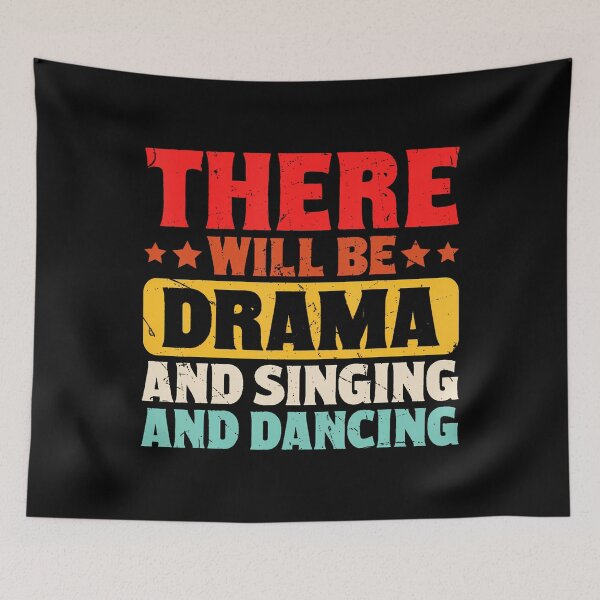 Item preview, There Will Be Drama And Singing And Dancing designed and sold by malhanasbih.