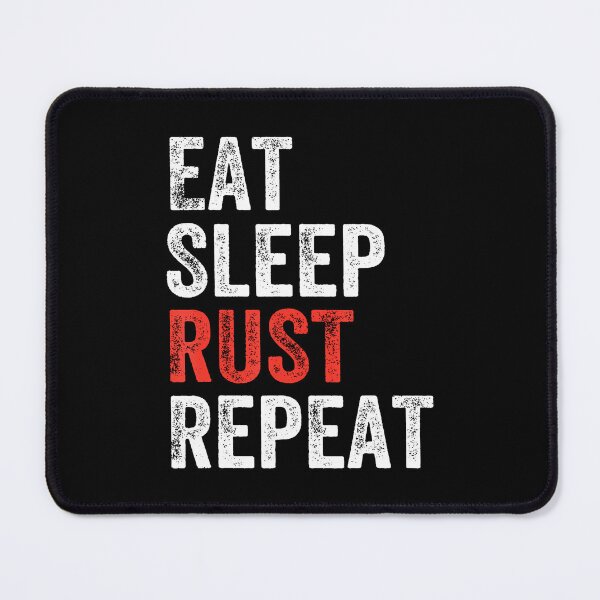 Item preview, Eat Sleep Rust Repeat Funny Gaming Sports Meme designed and sold by malhanasbih.