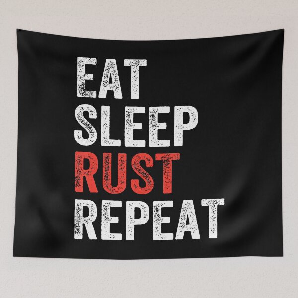 Item preview, Eat Sleep Rust Repeat Funny Gaming Sports Meme designed and sold by malhanasbih.