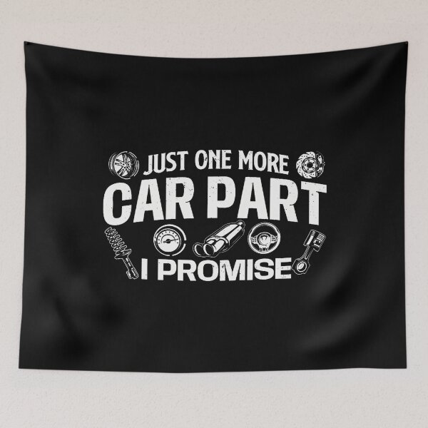 Item preview, Just One More Car Part I Promise - Auto Mechanic Car Lover designed and sold by knjisapueyesq.