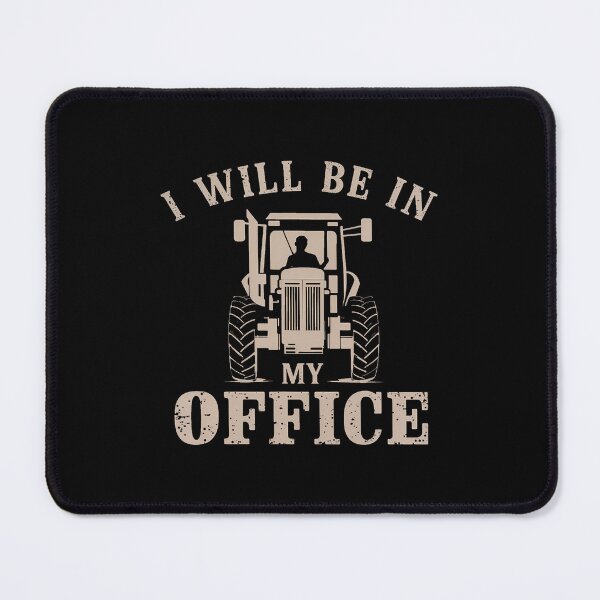 Item preview, I Will Be In My Office Tractor Driver Farmer Agriculture designed and sold by malhanasbih.