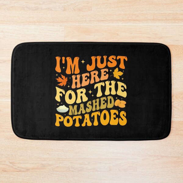 Item preview, Funny I'M Just Here For The Mashed Potatoes Thanksgiving designed and sold by oglesum.