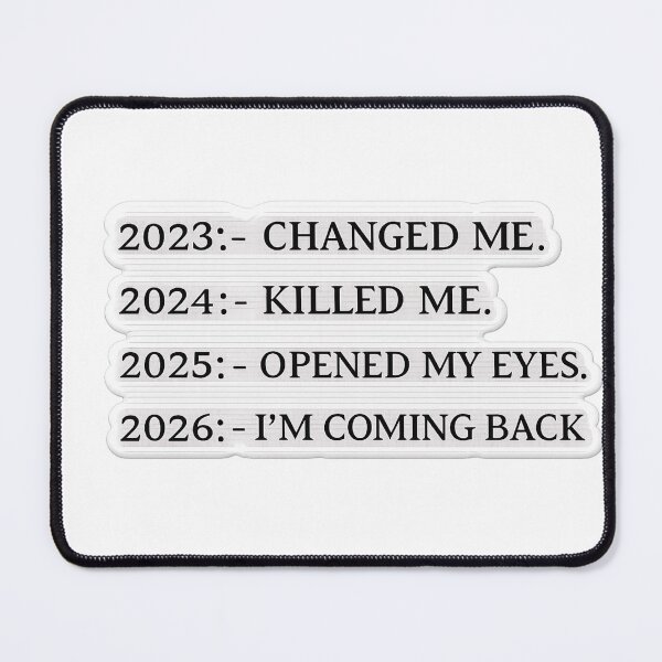 Item preview, 2023 Changed Me, 2024 Killed Me, 2025 Opened My Eyes, 2026 I’m Coming Back – Embroidered Quote Sticker designed and sold by Gurjeetpixelart.