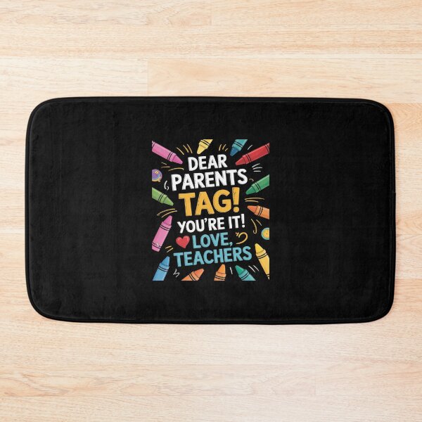 Item preview, Dear Parents Day You're It Love Teachers designed and sold by RsFilsingerArt.