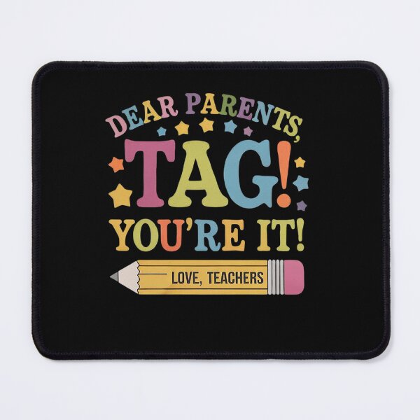 Item preview, Dear Parents Tag You're It Love Teachers Last Day of School 3 designed and sold by RsFilsingerArt.