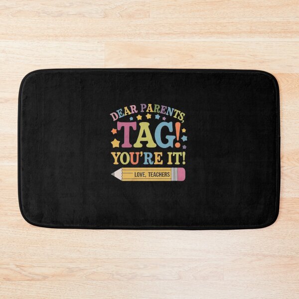Item preview, Dear Parents Tag You're It Love Teachers Last Day of School 3 designed and sold by RsFilsingerArt.