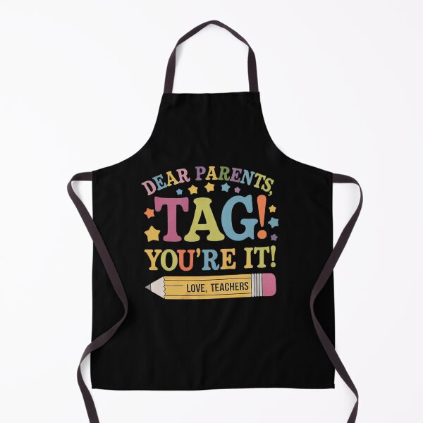 Item preview, Dear Parents Tag You're It Love Teachers Last Day of School 3 designed and sold by RsFilsingerArt.
