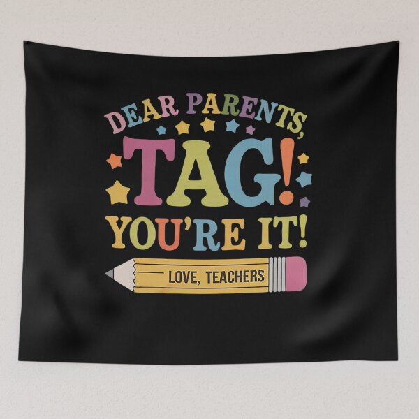 Item preview, Dear Parents Tag You're It Love Teachers Last Day of School 3 designed and sold by RsFilsingerArt.