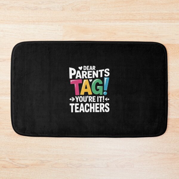 Item preview, Dear Parents Tag You're It Love Teachers Last Day of School 9 designed and sold by RsFilsingerArt.
