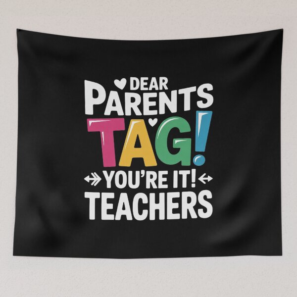 Item preview, Dear Parents Tag You're It Love Teachers Last Day of School 9 designed and sold by RsFilsingerArt.