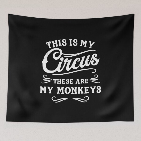 Item preview, This is my circus, these are my monkeys designed and sold by CloudyPress.