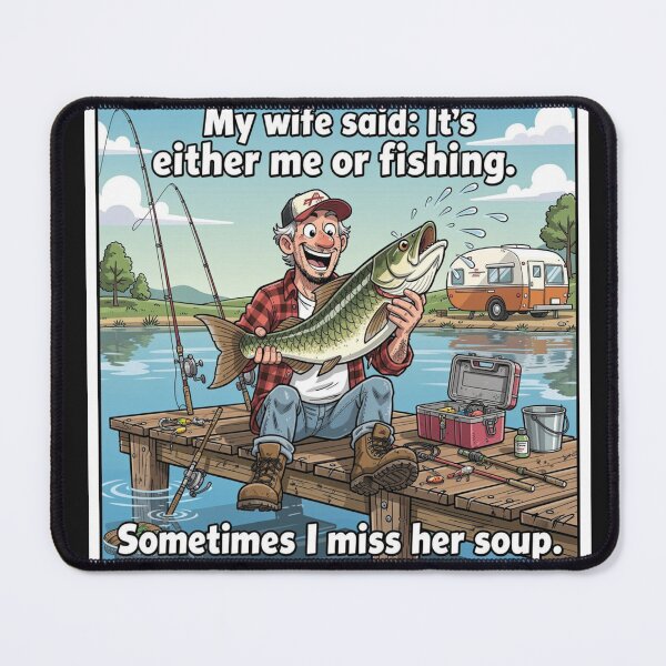 Item preview, Funny Fishing Meme Missing Her Soup designed and sold by Dariusz.K.