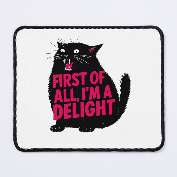 Item preview, First Of All I'm A Delight Roaring Black Cat Saying designed and sold by jakaun.