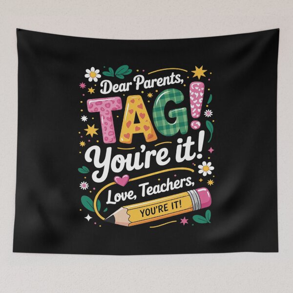 Item preview, Dear Parents Tag You're It Love Teachers Last Day Of School5  designed and sold by RsFilsingerArt.