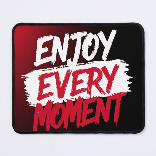 Item preview, Enjoy Every Moment – Bold Motivational Quote for a Powerful Mindset designed and sold by PixelVibe782.