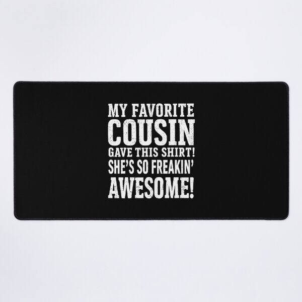 Item preview, My Favorite Cousin Gave Me Awsome Cousins This Family Lover designed and sold by arzateiosumn.