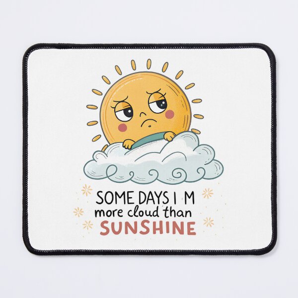 Item preview, Some Days I’m More Cloud Than Sunshine – Funny Grumpy Sun Cartoon Design designed and sold by VividOrganica.