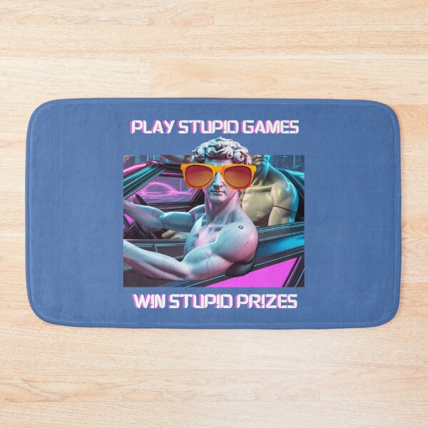Item preview, Play Stupid Games Win Stupid Prizes  designed and sold by Flirt-Teez.