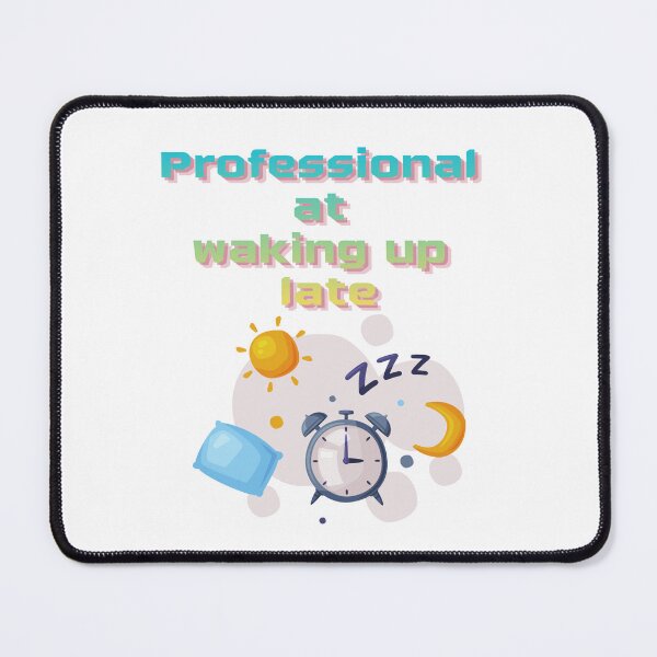 Item preview, Professional at waking up late designed and sold by Nathaphat514.