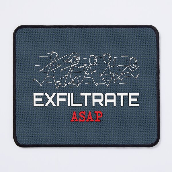 Item preview, Exfiltrate ASAP. designed and sold by UltraQuirky.