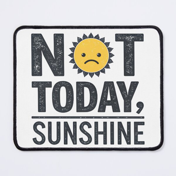 Item preview, Not Today, Sunshine – Minimalist Grumpy Sun Typography Humor Design designed and sold by VividOrganica.