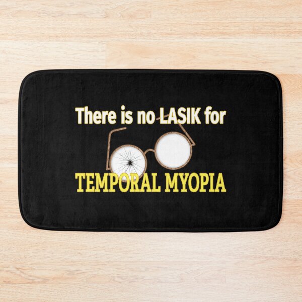 Item preview, Temporal Myopia. designed and sold by UltraQuirky.