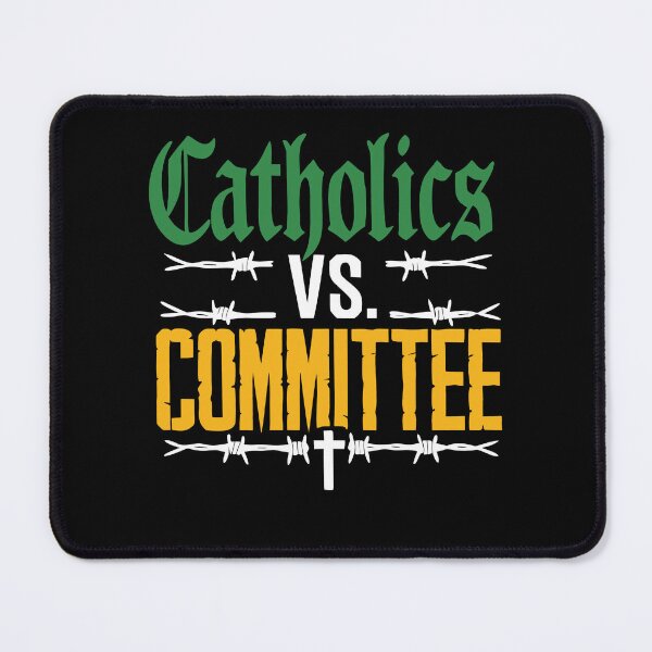 Item preview, Catholics vs Committee Trendy Sarcastic Saying designed and sold by pansak.